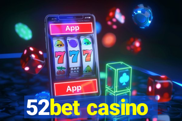 52bet casino